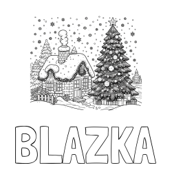 Online izdelana pobarvanka - Pobarvanka imena BLAŽKA in pobarvanka zasnežene hiške na božično noč