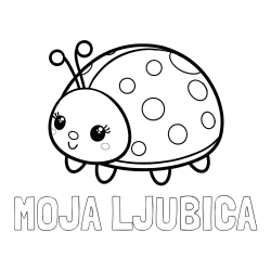 Online izdelana pobarvanka - Pobarvanka imena MOJA LJUBICA in pobarvanka ljubke pikapolonice
