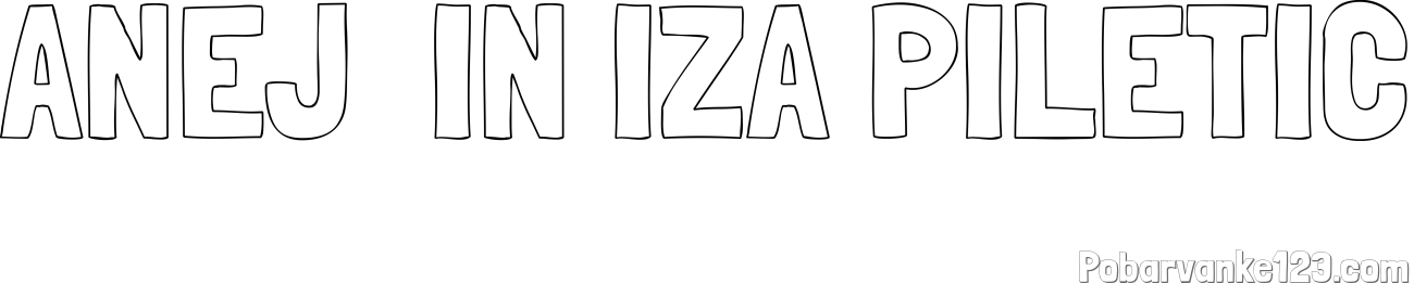 Pobarvanka imena ANEJ  IN IZA PILETIČ