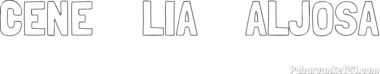 Pobarvanka imena CENE     LIA     ALJOŠA