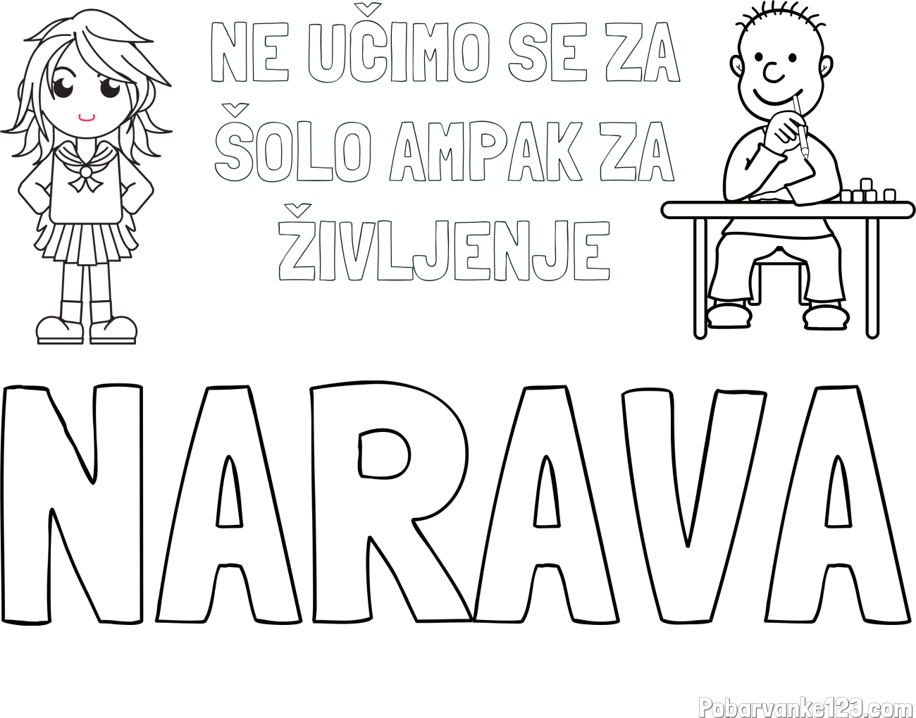 Pobarvanka imena NARAVA in pobarvanka zapisa  NE UČIMO SE ZA ŠOLO AMPAK ZA ŽIVLJENJE