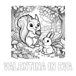 Online izdelana pobarvanka - Pobarvanka imena VALENTINA IN EVA in pobarvanka veveričke in zajčka v gozdu