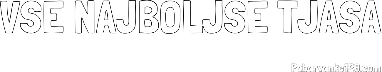 Pobarvanka imena VSE NAJBOLJŠE TJAŠA