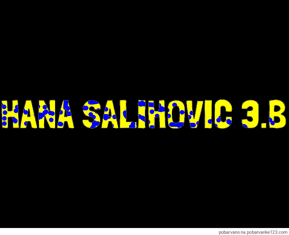 POBARVANA POBARVANKA - Pobarvanka imena HANA SALIHOVIĆ 3.B