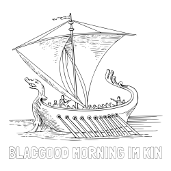 Online izdelana pobarvanka - Pobarvanka imena BLAČGOOD MORNING IM KIN in pobarvanka stare bojne ladje - galeje