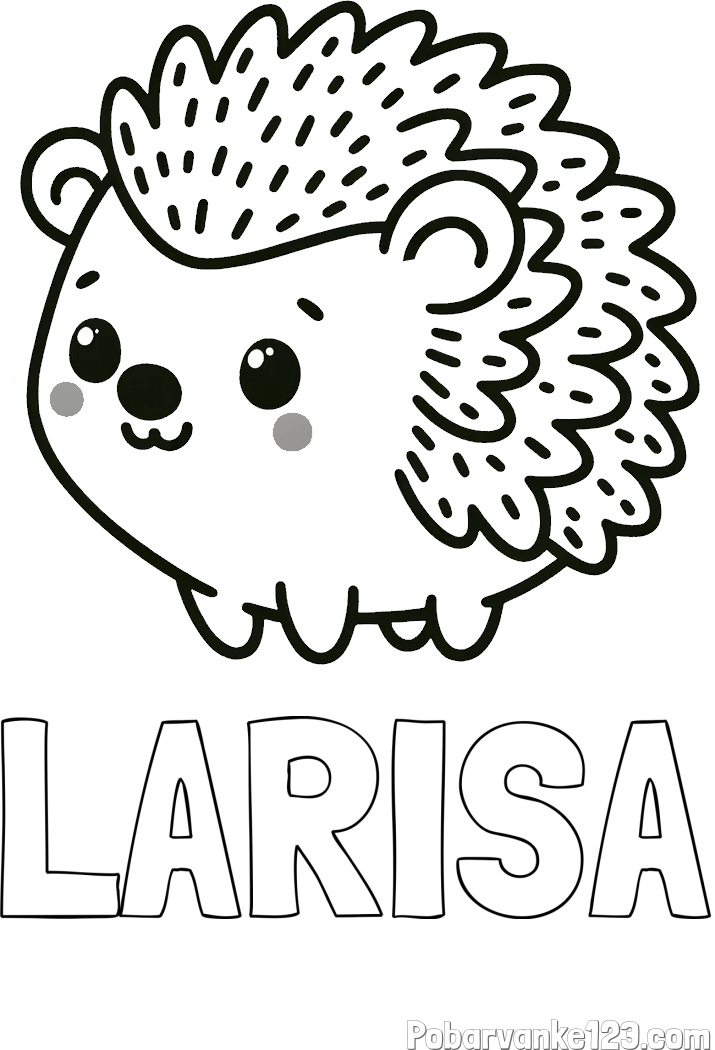 Pobarvanka imena LARISA in pobarvanka ljubkega ježka