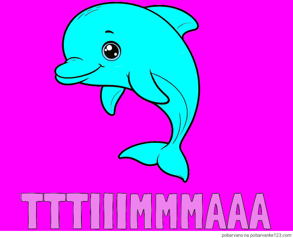 POBARVANA POBARVANKA - Pobarvanka imena TTTIIIMMMAAA in otroška pobarvanka ljubkega delfina