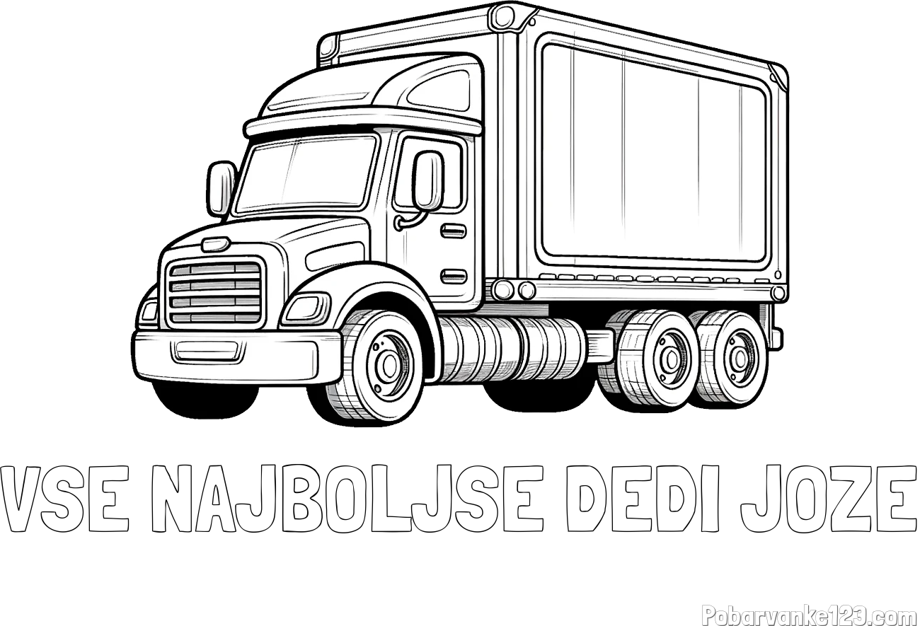 Pobarvanka imena VSE NAJBOLJŠE DEDI JOŽE in pobarvanka velikega in zmogljivega tovornjaka