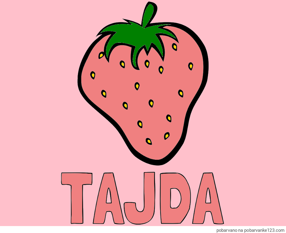 POBARVANA POBARVANKA - Pobarvanka imena TAJDA in pobarvanka sočne jagode