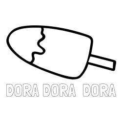 Online izdelana pobarvanka - Pobarvanka imena DORA DORA  DORA in pobarvanka lučke (sladoled na palčki)
