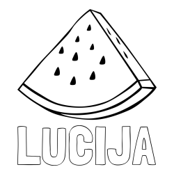 Online izdelana pobarvanka - Pobarvanka imena LUCIJA in pobarvanka lubenice