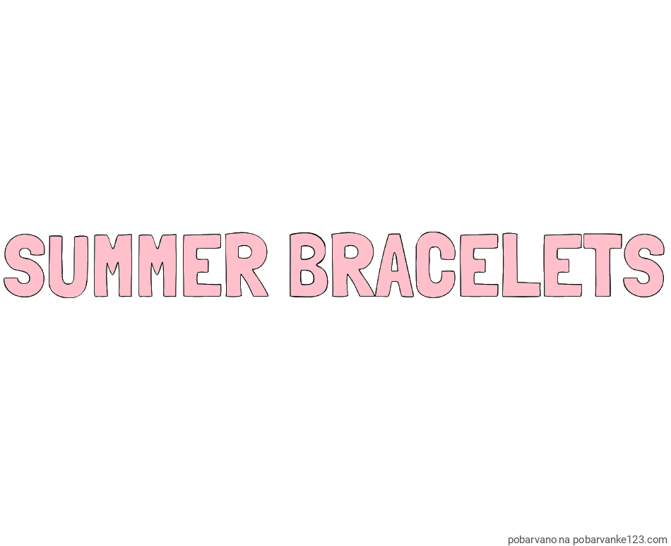 POBARVANA POBARVANKA - Pobarvanka imena SUMMER BRACELETS
