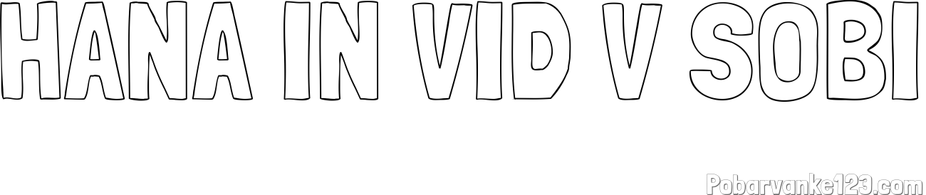 Pobarvanka imena HANA IN VID V SOBI