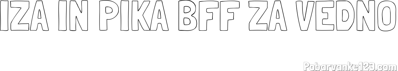 Pobarvanka imena IZA IN PIKA BFF ZA VEDNO