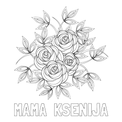Online izdelana pobarvanka - Pobarvanka imena MAMA  KSENIJA in pobarvanka šopka vrtnic