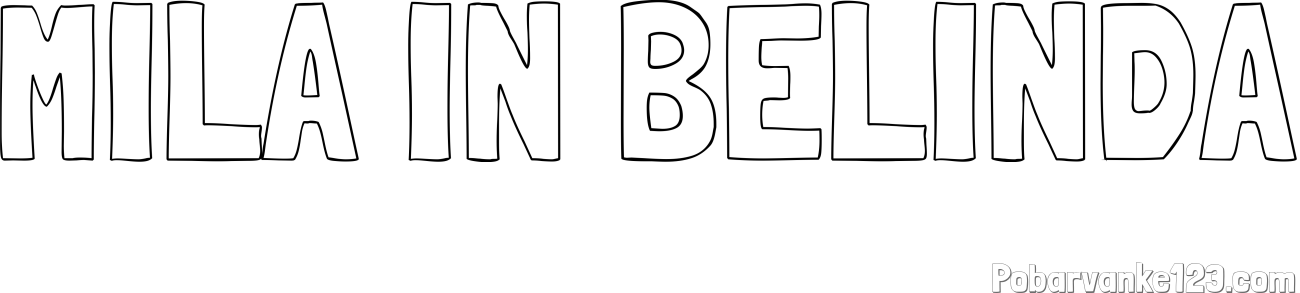 Pobarvanka imena MILA IN BELINDA