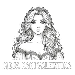 Online izdelana pobarvanka - Pobarvanka imena MOJA MAMI VALENTINA in pobarvanka lepe princese