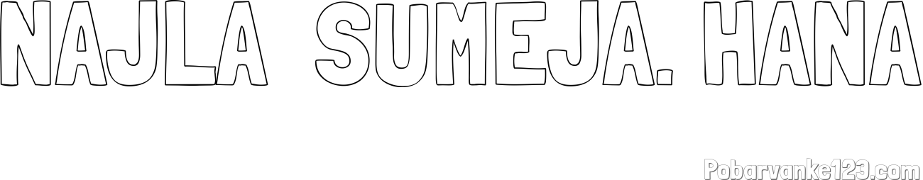 Pobarvanka imena NAJLA  SUMEJA. HANA
