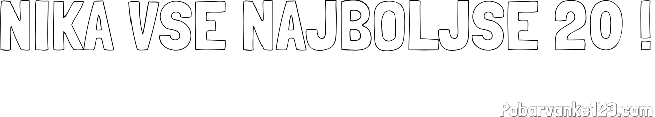 Pobarvanka imena NIKA VSE NAJBOLJŠE 20 !