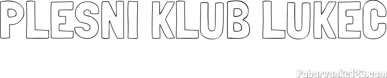 Pobarvanka imena PLESNI KLUB LUKEC