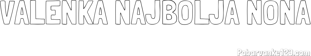 Pobarvanka imena VALENKA NAJBOLJA NONA